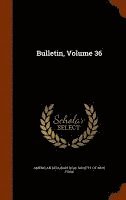 Bulletin, Volume 36 1