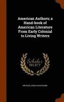 American Authors; a Hand-book of American Literature From Early Colonial to Living Writers 1