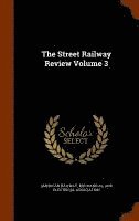 bokomslag The Street Railway Review Volume 3