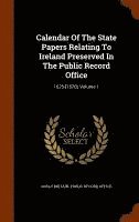 Calendar Of The State Papers Relating To Ireland Preserved In The Public Record Office 1