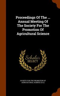 bokomslag Proceedings Of The ... Annual Meeting Of The Society For The Promotion Of Agricultural Science