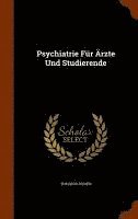bokomslag Psychiatrie Für Ärzte Und Studierende