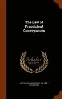 Melville Madison Bigelow, Kent Knowlton - Law of Fraudulent Conveyances, Inbunden. Tillgänglighet: Lägg i varukorg