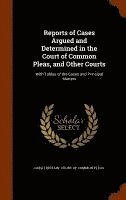 Great Britain Court of Common Pleas - Reports of Cases Argued and Determined in the Court of Common Pleas, and Other Courts, Inbunden