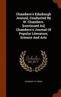 Chambers's Edinburgh Journal, Conducted By W. Chambers. [continued As] Chambers's Journal Of Popular Literature, Science And Arts 1