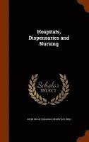 bokomslag Hospitals, Dispensaries and Nursing