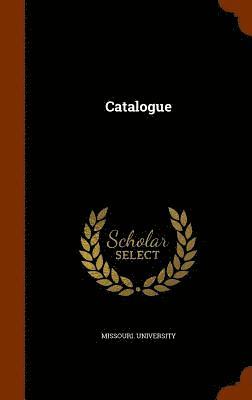 Missouri University - Catalogue, Inbunden