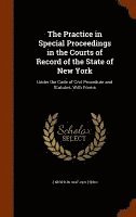 bokomslag The Practice in Special Proceedings in the Courts of Record of the State of New York