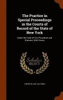 Practice in Special Proceedings in the Courts of Record of the State of New York