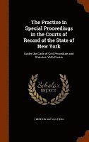 The Practice in Special Proceedings in the Courts of Record of the State of New York 1