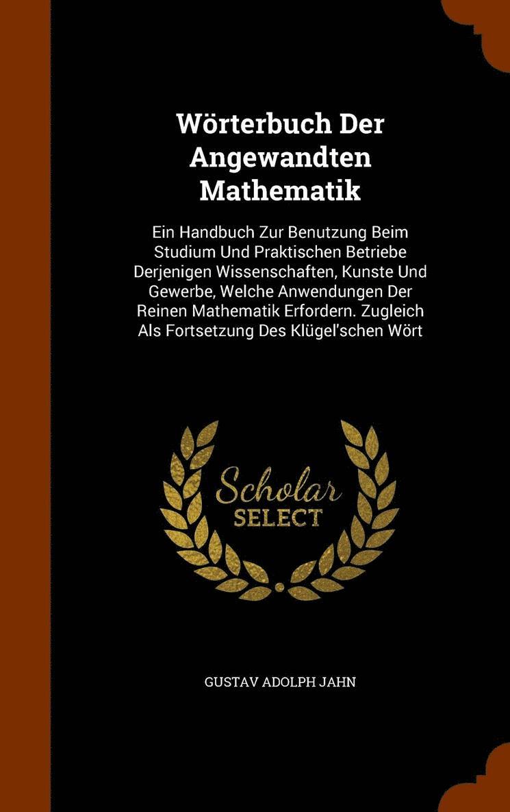 Gustav Adolph Jahn - Wörterbuch Der Angewandten Mathematik, Inbunden