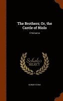 Robert Huish - Brothers; Or, the Castle of Niolo, Inbunden