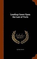bokomslag Leading Cases Upon the Law of Torts