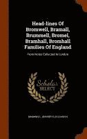 bokomslag Head-lines Of Bromwell, Bramall, Brummell, Bromel, Bramhall, Bromhall Families Of England