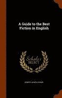 A Guide to the Best Fiction in English 1