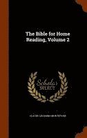 Claude Goldsmid Montefiore - Bible for Home Reading, Volume 2, Inbunden
