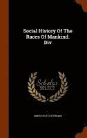 Social History Of The Races Of Mankind. Div 1