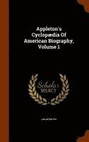 bokomslag Appleton's Cyclopdia Of American Biography, Volume 1
