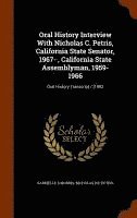 Oral History Interview With Nicholas C. Petris, California State Senator, 1967-, California State Assemblyman, 1959-1966 1