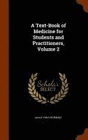 bokomslag A Text-Book of Medicine for Students and Practitioners, Volume 2