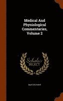 bokomslag Medical And Physiological Commentaries, Volume 2