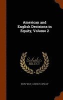 bokomslag American and English Decisions in Equity, Volume 2