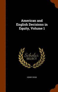 bokomslag American and English Decisions in Equity, Volume 1