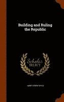 Building and Ruling the Republic 1