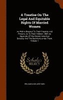 A Treatise On The Legal And Equitable Rights Of Married Women 1