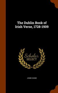 bokomslag The Dublin Book of Irish Verse, 1728-1909