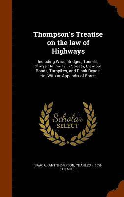 bokomslag Thompson's Treatise on the law of Highways