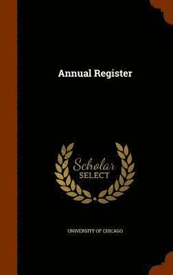 University Of Chicago - Annual Register, Inbunden