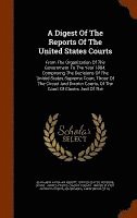 bokomslag A Digest Of The Reports Of The United States Courts