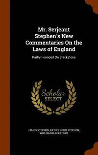 bokomslag Mr. Serjeant Stephen's New Commentaries On the Laws of England