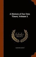 bokomslag A History of Our Own Times, Volume 2