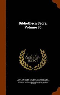 bokomslag Bibliotheca Sacra, Volume 36