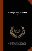 Ruling Cases, Volume 3 1