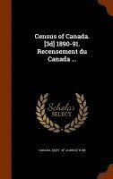 bokomslag Census of Canada. [3d] 1890-91. Recensement du Canada ...