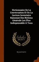 William Duckett - Dictionnaire De La Conversation Et De La Lecture Inventaire Raisonné Des Notions Générale Les Plus Indispensable À Tous, Inbunden