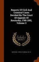 bokomslag Reports Of Civil And Criminal Cases Decided By The Court Of Appeals Of Kentucky, 1785-1951, Volume 3
