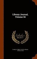 bokomslag Library Journal, Volume 34
