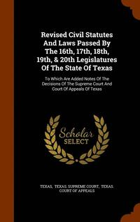 bokomslag Revised Civil Statutes And Laws Passed By The 16th, 17th, 18th, 19th, & 20th Legislatures Of The State Of Texas