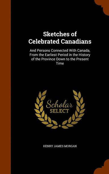 bokomslag Sketches of Celebrated Canadians