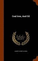 bokomslag Coal Iron, And Oil