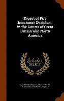 bokomslag Digest of Fire Insurance Decisions in the Courts of Great Britain and North America