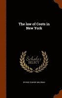 bokomslag The law of Costs in New York