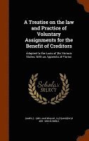 bokomslag A Treatise on the law and Practice of Voluntary Assignments for the Benefit of Creditors