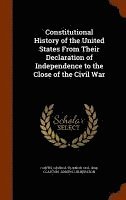 bokomslag Constitutional History of the United States From Their Declaration of Independence to the Close of the Civil War