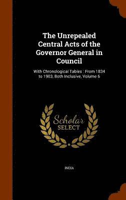 bokomslag The Unrepealed Central Acts of the Governor General in Council