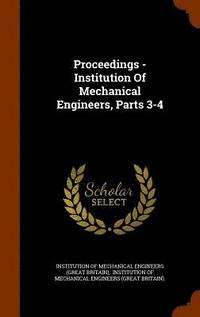 bokomslag Proceedings - Institution Of Mechanical Engineers, Parts 3-4